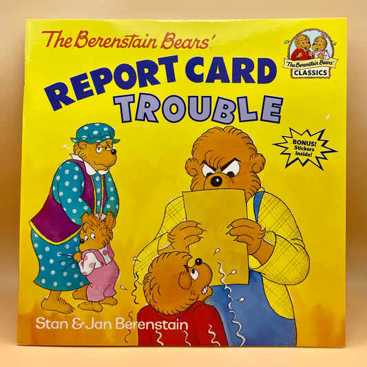 The Berenstain Bears’ The Report Card Trouble by Stan & Jan Berenstain